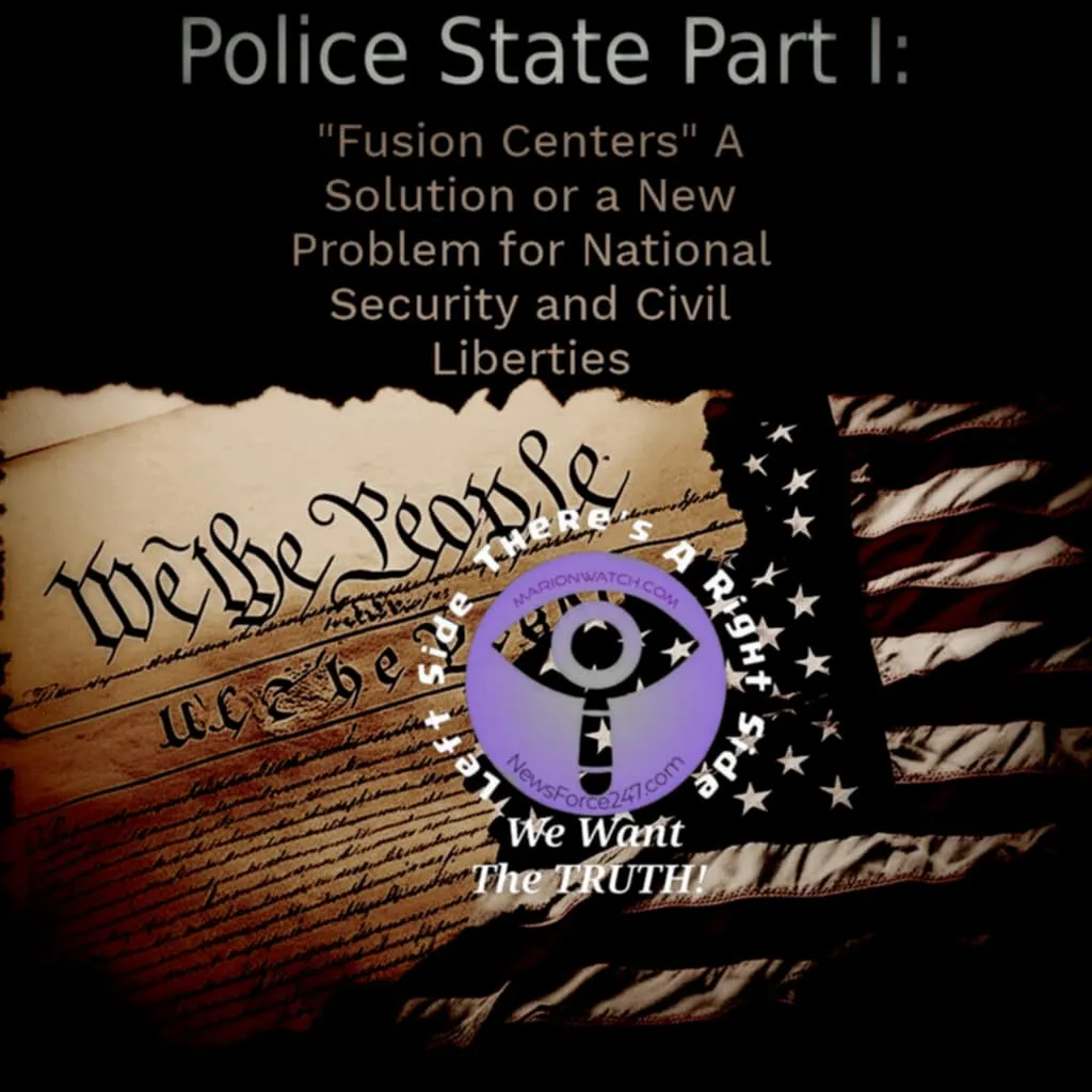 Police State Part I: “Fusion Centers” A Solution or a New Problem for National Security and Civil Liberties